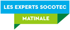 LES EXPERTS SOCOTEC - Matinale